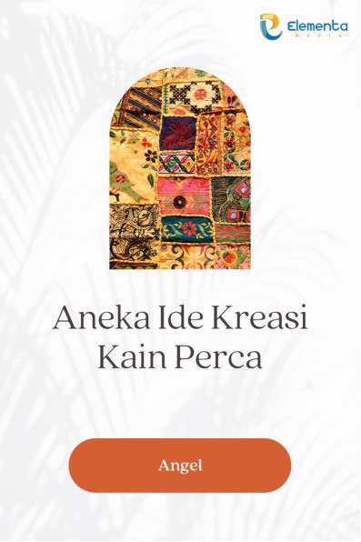 Aneka Ide Kreasi Kain Perca